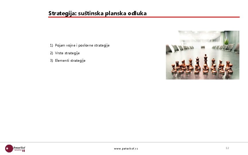 Strategija: suštinska planska odluka 1) Pojam vojne i poslovne strategije 2) Vrste strategije 3)