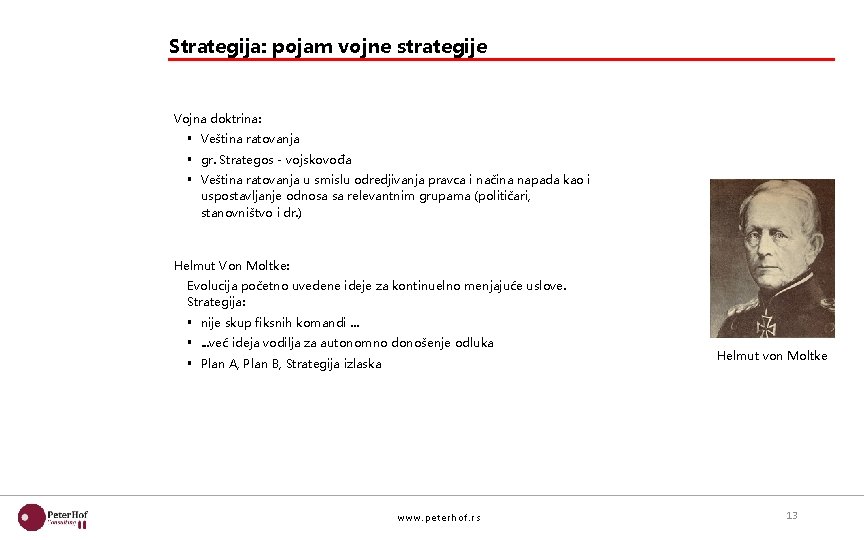 Strategija: pojam vojne strategije Vojna doktrina: § Veština ratovanja § gr. Strategos - vojskovođa