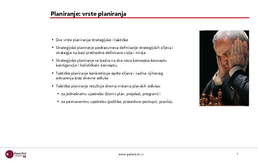 Planiranje: vrste planiranja § Dve vrste planiranja: strategijsko i taktičko § Strategijsko planiranje podrazumeva