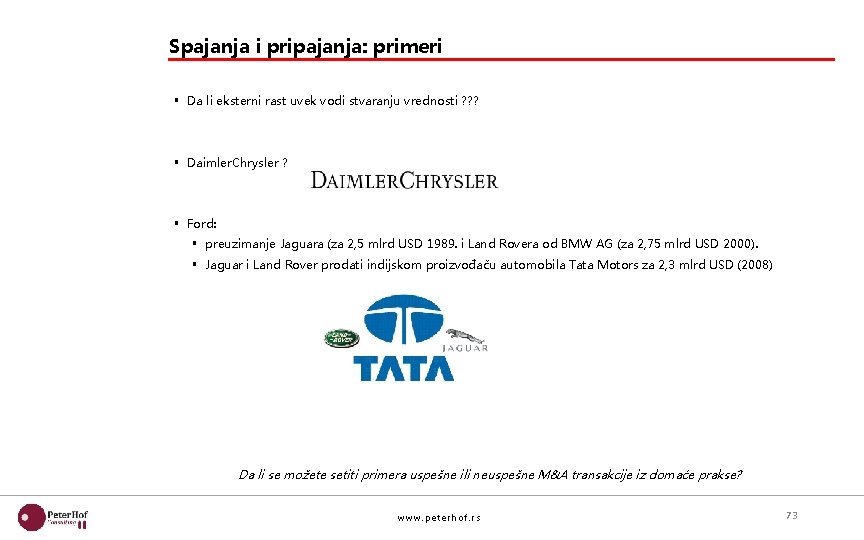 Spajanja i pripajanja: primeri § Da li eksterni rast uvek vodi stvaranju vrednosti ?