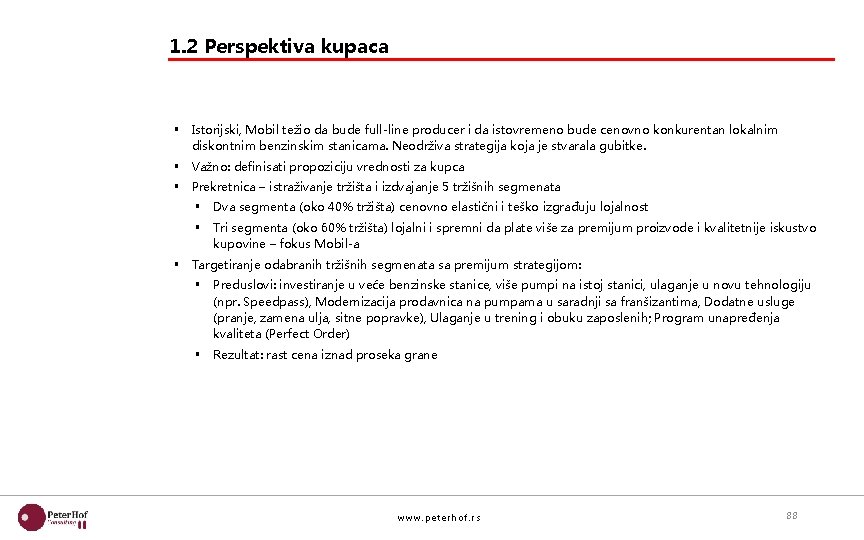 1. 2 Perspektiva kupaca § Istorijski, Mobil težio da bude full-line producer i da