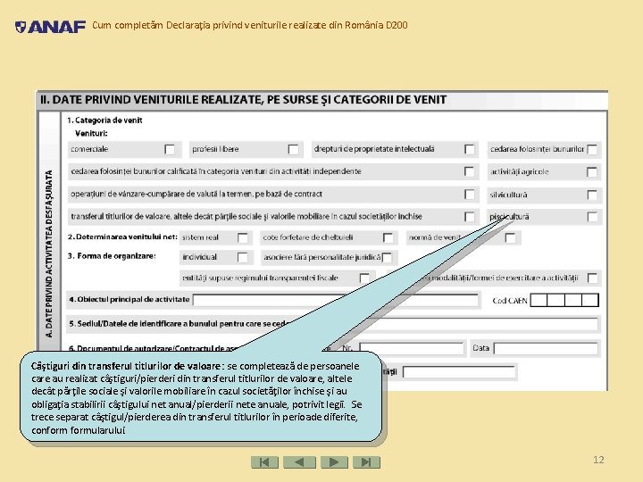 Cum completăm Declaraţia privind veniturile realizate din România D 200 Câştiguri din transferul titlurilor