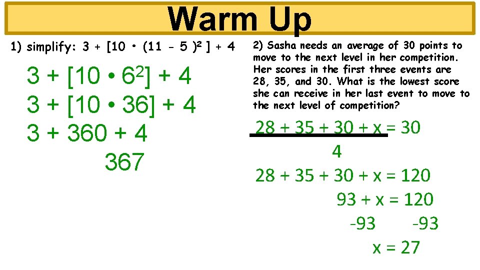 Warm Up 1) simplify: 3 + [10 • (11 - 5 )2 ] +