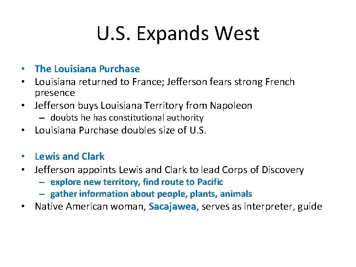 U. S. Expands West • The Louisiana Purchase • Louisiana returned to France; Jefferson