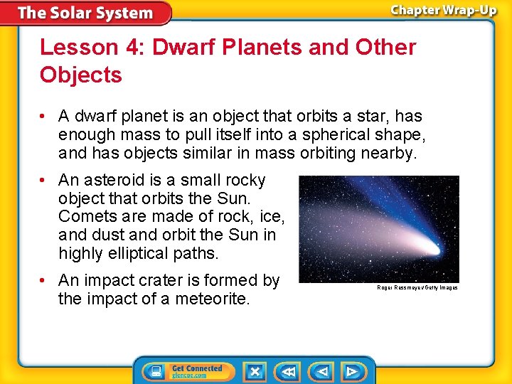 Lesson 4: Dwarf Planets and Other Objects • A dwarf planet is an object