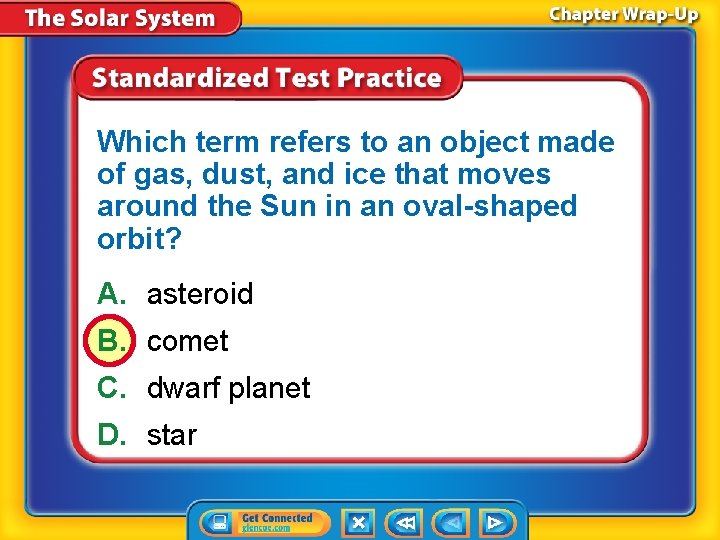 Which term refers to an object made of gas, dust, and ice that moves