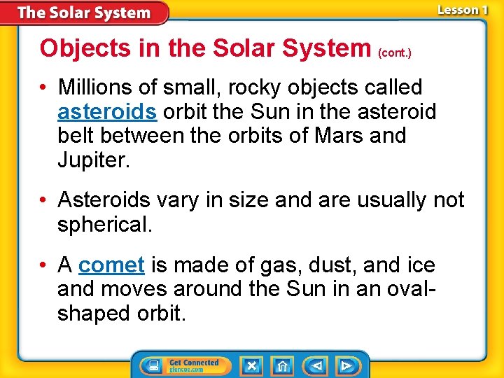 Objects in the Solar System (cont. ) • Millions of small, rocky objects called