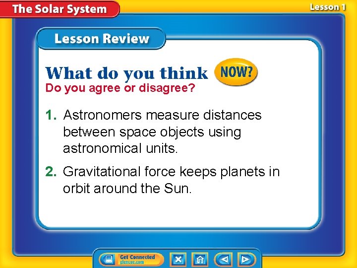 Do you agree or disagree? 1. Astronomers measure distances between space objects using astronomical