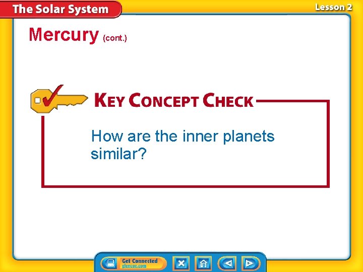 Mercury (cont. ) How are the inner planets similar? 