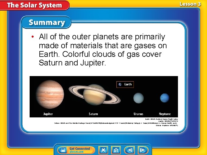  • All of the outer planets are primarily made of materials that are