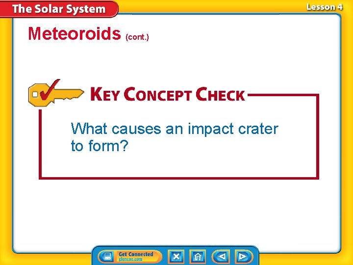 Meteoroids (cont. ) What causes an impact crater to form? 