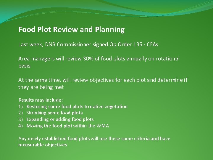 Food Plot Review and Planning Last week, DNR Commissioner signed Op Order 135 -