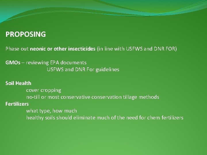 PROPOSING Phase out neonic or other insecticides (in line with USFWS and DNR FOR)