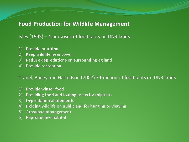 Food Production for Wildlife Management Isley (1993) – 4 purposes of food plots on