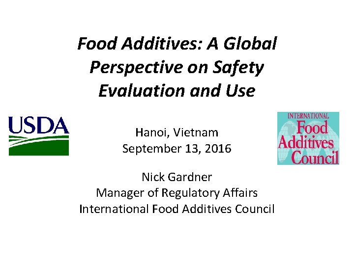 Food Additives: A Global Perspective on Safety Evaluation and Use Hanoi, Vietnam September 13,