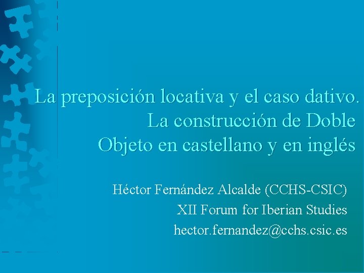 La preposición locativa y el caso dativo. La construcción de Doble Objeto en castellano