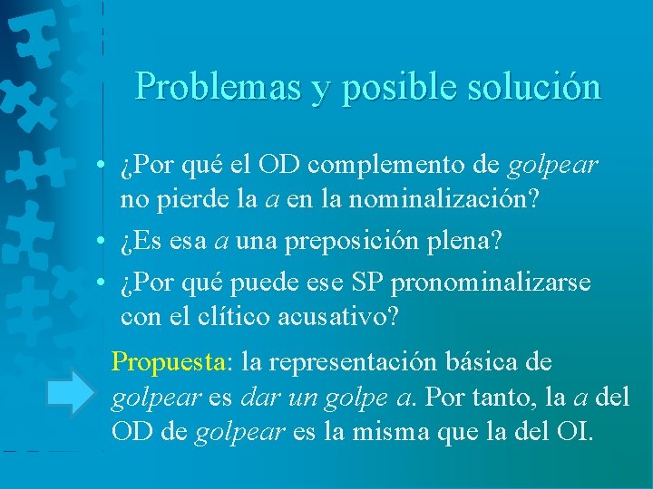 Problemas y posible solución • ¿Por qué el OD complemento de golpear no pierde