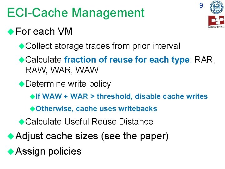 ECI-Cache Management For 9 each VM Collect storage traces from prior interval Calculate fraction ECI-Cache Management For 9 each VM Collect storage traces from prior interval Calculate fraction