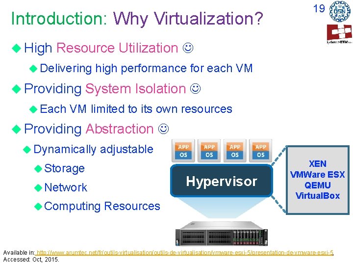 Introduction: Why Virtualization? High 19 Resource Utilization Delivering Providing Each high performance for each Introduction: Why Virtualization? High 19 Resource Utilization Delivering Providing Each high performance for each