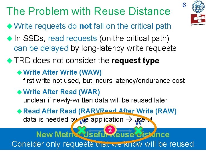 The Problem with Reuse Distance Write 6 requests do not fall on the critical The Problem with Reuse Distance Write 6 requests do not fall on the critical
