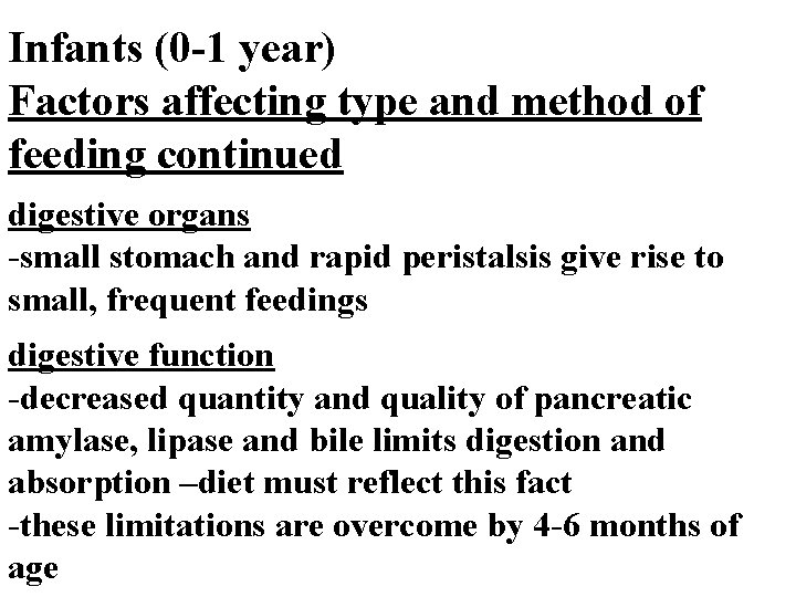 Infants (0 -1 year) Factors affecting type and method of feeding continued digestive organs