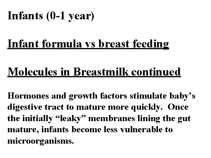 Infants (0 -1 year) Infant formula vs breast feeding Molecules in Breastmilk continued Hormones