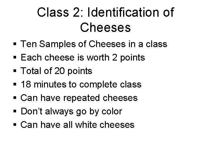 Class 2: Identification of Cheeses § § § § Ten Samples of Cheeses in