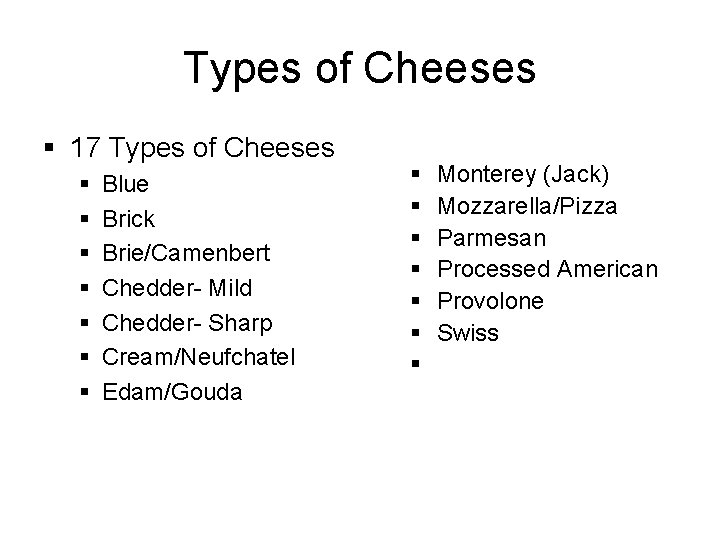 Types of Cheeses § 17 Types of Cheeses § § § § Blue Brick