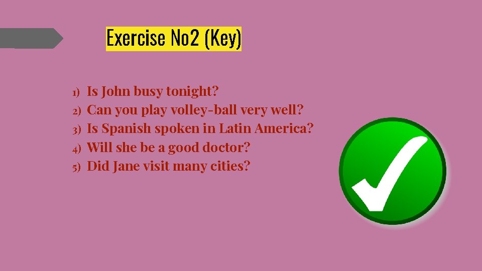 Exercise № 2 (Key) 1) 2) 3) 4) 5) Is John busy tonight? Can