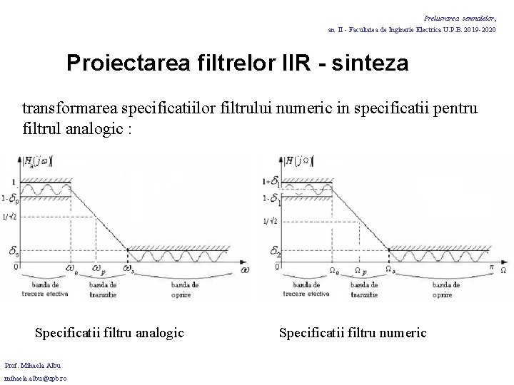 Prelucrarea semnalelor, an II - Facultatea de Inginerie Electrica U. P. B. 2019 -2020