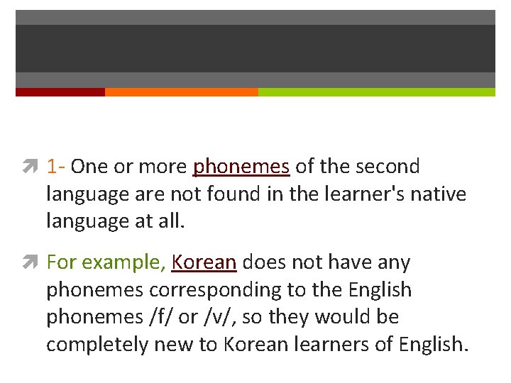  1 - One or more phonemes of the second language are not found