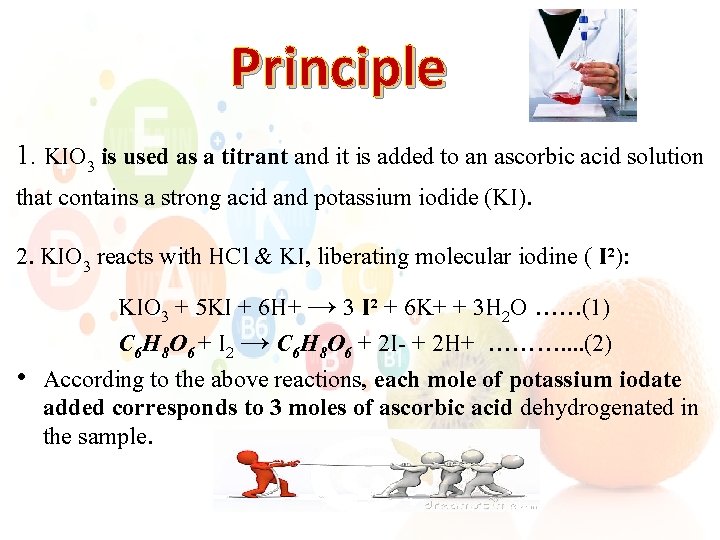 Principle 1. KIO 3 is used as a titrant and it is added to