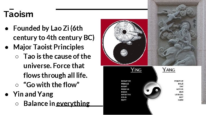 Taoism ● Founded by Lao Zi (6 th century to 4 th century BC)