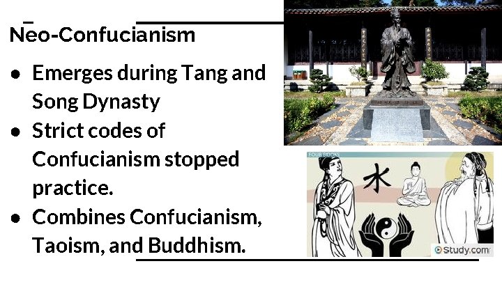 Neo-Confucianism ● Emerges during Tang and Song Dynasty ● Strict codes of Confucianism stopped