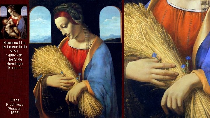 Madonna Litta by Leonardo da Vinci, 1490 -1491 The State Hermitage Museum Elena Prudnikova