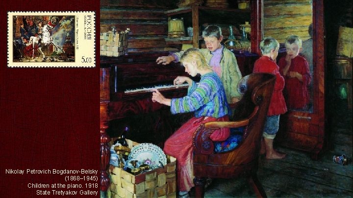 Nikolay Petrovich Bogdanov-Belsky (1868– 1945) Children at the piano. 1918 State Tretyakov Gallery 