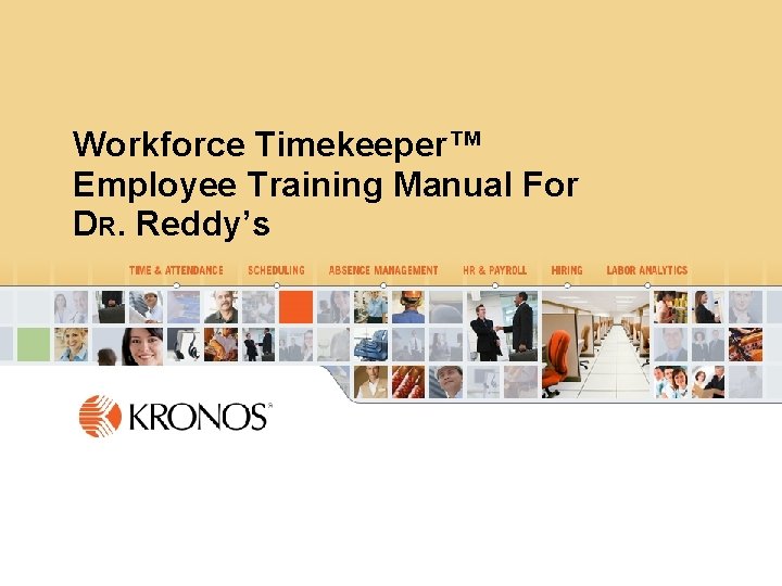 Workforce Timekeeper™ Employee Training Manual For DR. Reddy’s 
