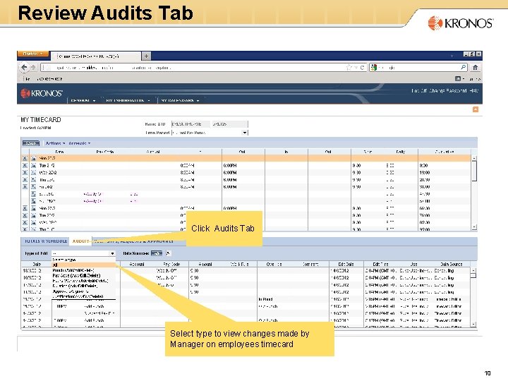 Review Audits Tab Click Audits Tab Select type to view changes made by Manager
