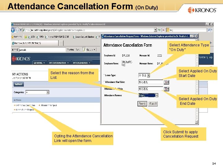 Attendance Cancellation Form (On Duty) Select Attendance Type “On Duty” Select the reason from
