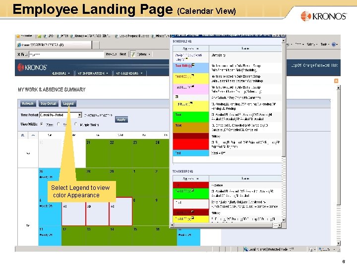Employee Landing Page (Calendar View) Select Legend to view color Appearance 6 