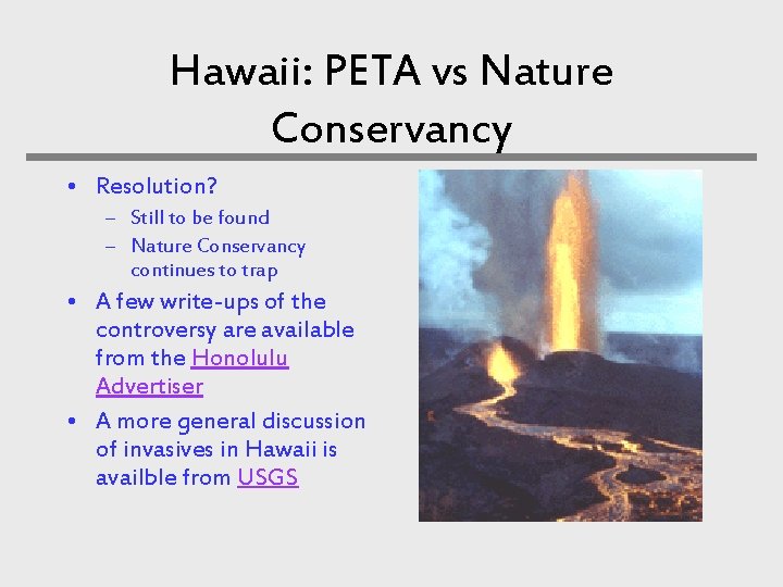 Hawaii: PETA vs Nature Conservancy • Resolution? – Still to be found – Nature