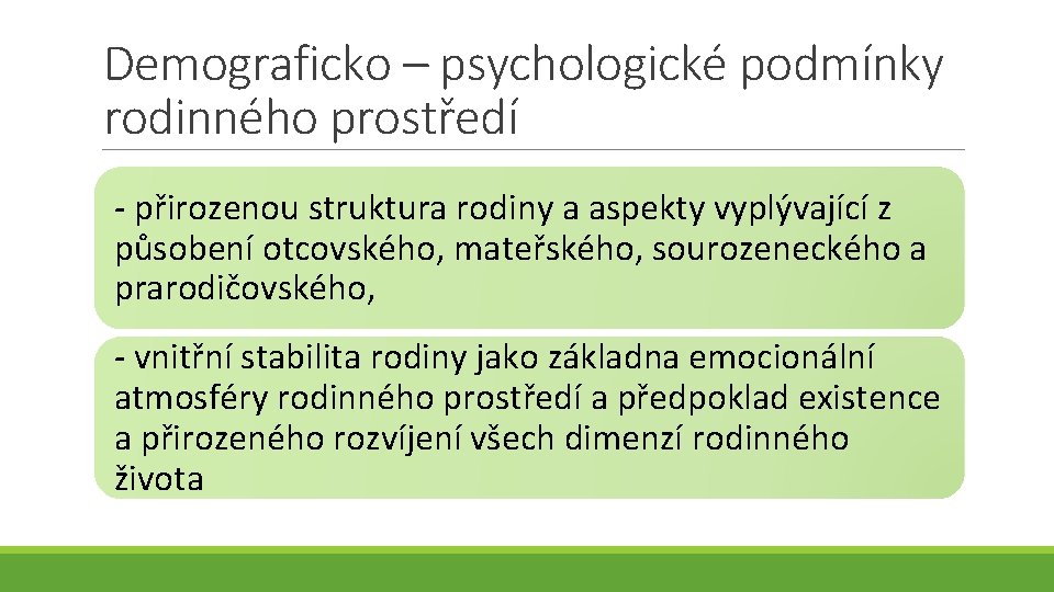 Demograficko – psychologické podmínky rodinného prostředí - přirozenou struktura rodiny a aspekty vyplývající z