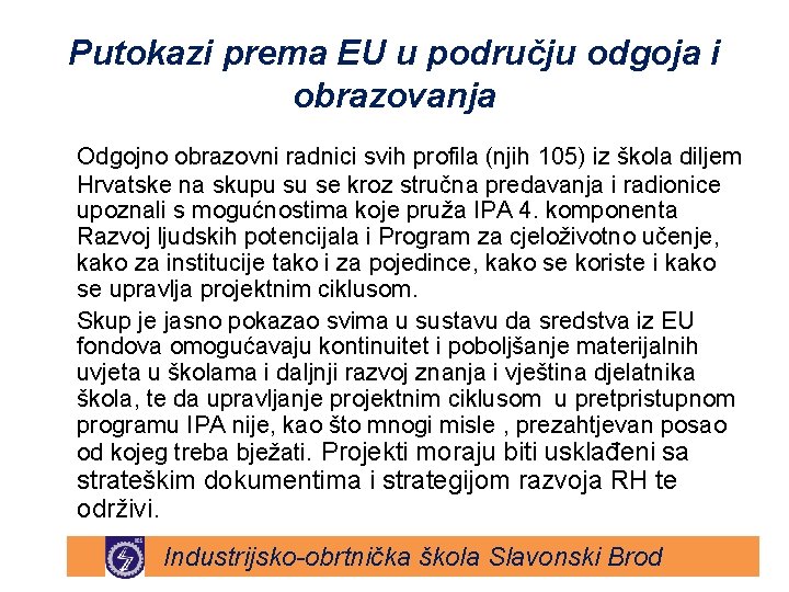 Putokazi prema EU u području odgoja i obrazovanja Odgojno obrazovni radnici svih profila (njih Putokazi prema EU u području odgoja i obrazovanja Odgojno obrazovni radnici svih profila (njih
