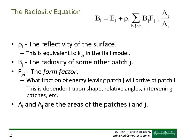 The Radiosity Equation • ri - The reflectivity of the surface. – This is The Radiosity Equation • ri - The reflectivity of the surface. – This is