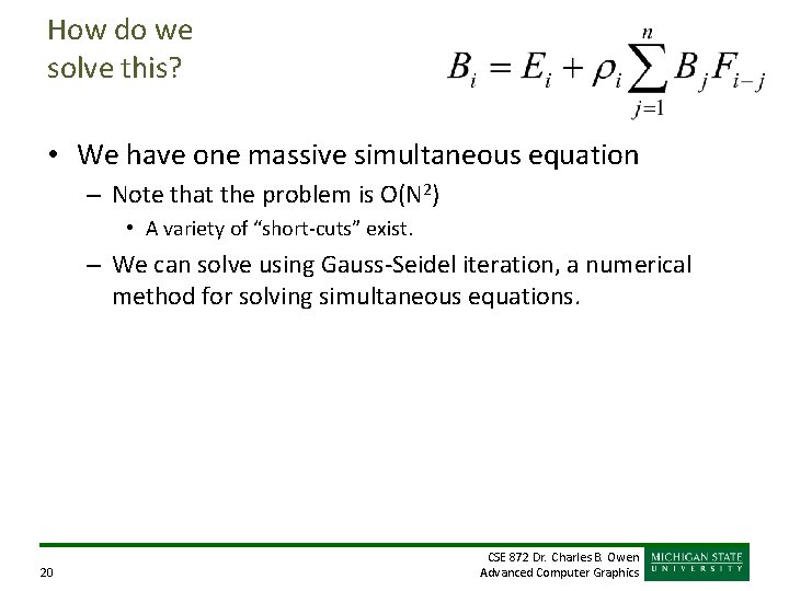 How do we solve this? • We have one massive simultaneous equation – Note How do we solve this? • We have one massive simultaneous equation – Note