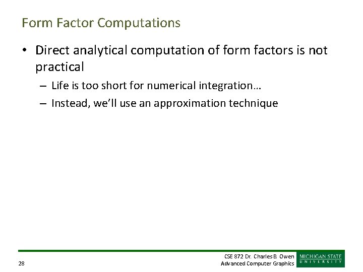 Form Factor Computations • Direct analytical computation of form factors is not practical – Form Factor Computations • Direct analytical computation of form factors is not practical –