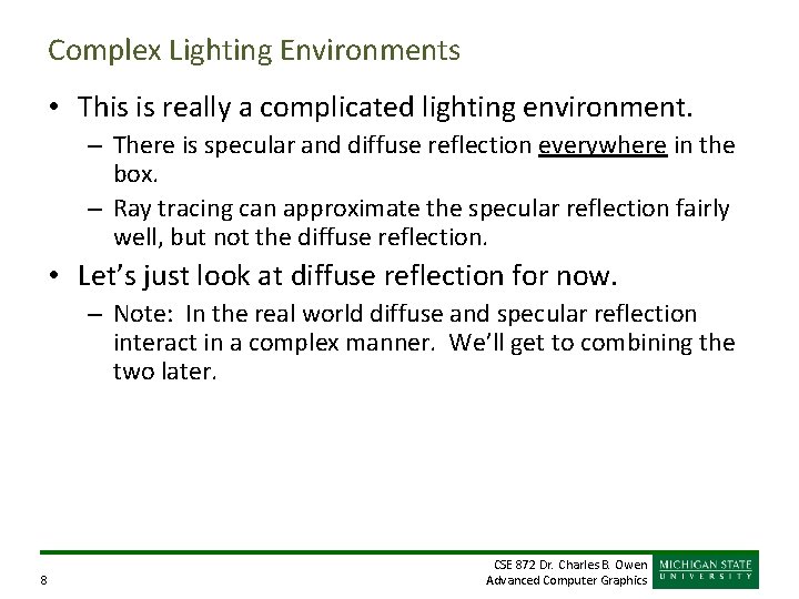 Complex Lighting Environments • This is really a complicated lighting environment. – There is Complex Lighting Environments • This is really a complicated lighting environment. – There is