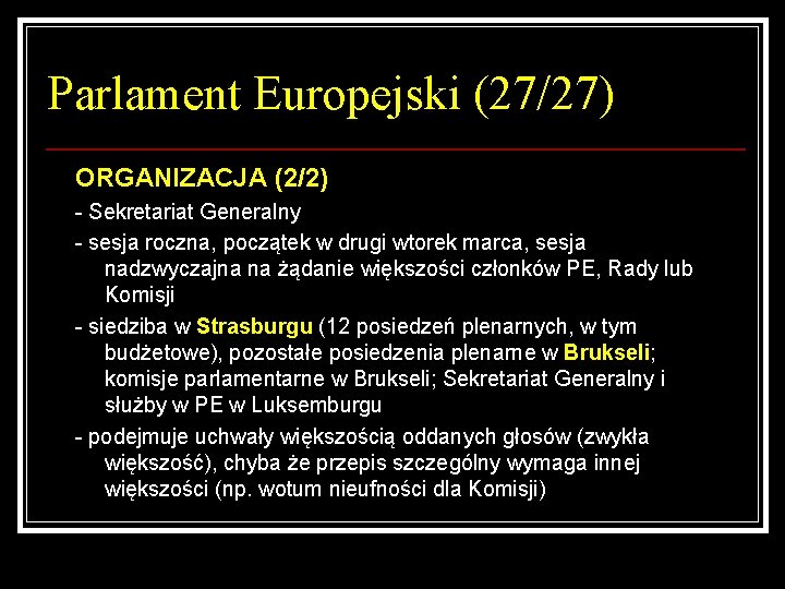 Parlament Europejski (27/27) ORGANIZACJA (2/2) - Sekretariat Generalny - sesja roczna, początek w drugi