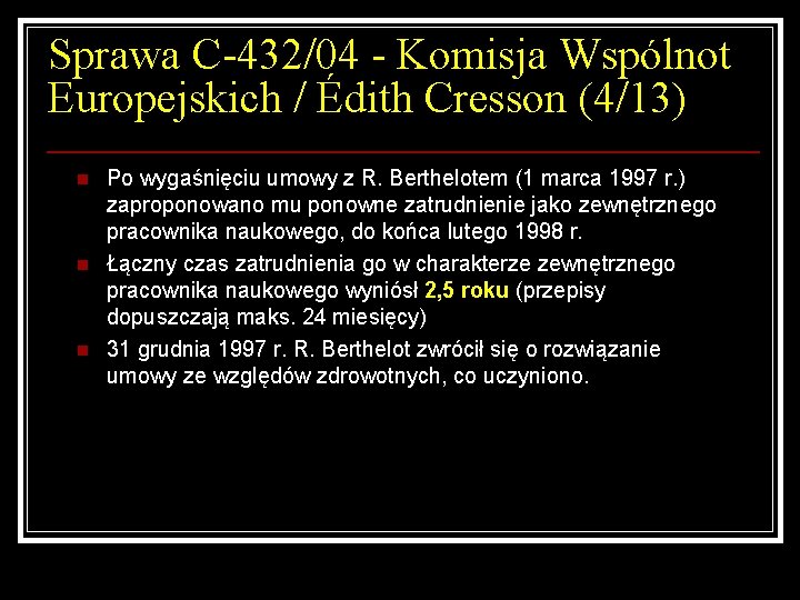 Sprawa C-432/04 - Komisja Wspólnot Europejskich / Édith Cresson (4/13) n n n Po