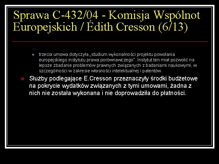 Sprawa C-432/04 - Komisja Wspólnot Europejskich / Édith Cresson (6/13) … n n trzecia